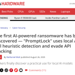The first AI-powered ransomware has been discovered — “PromptLock” uses local AI to foil heuristic detection and evade API tracking