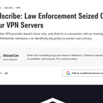 Windscribe: Law Enforcement Seized One of Our VPN Servers
