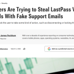 Hackers Are Trying to Steal LastPass Vault Details With Fake Support Emails