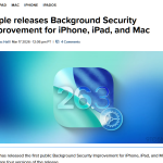 Apple releases Background Security Improvement for iPhone, iPad, & Mac OS