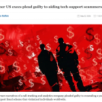 Former US execs plead guilty to aiding tech support scammers [Bleeping Computer]