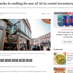 Starbucks is ending its use of AI to count inventory