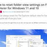 How to reset folder view settings on File Explorer for Windows